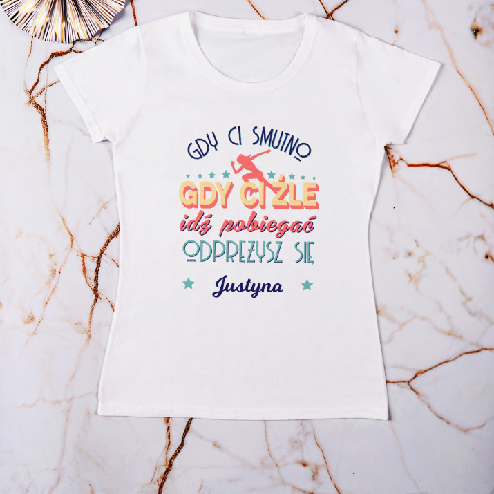 Idź pobiegać - Koszulka damska z nadrukiem